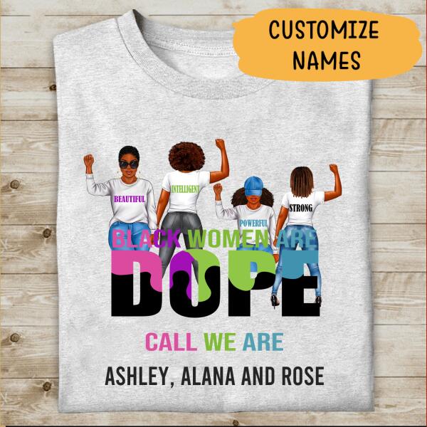 Black Women Are Dope Personalized T-Shirt, Mug, Special Gifts For Friends And Women