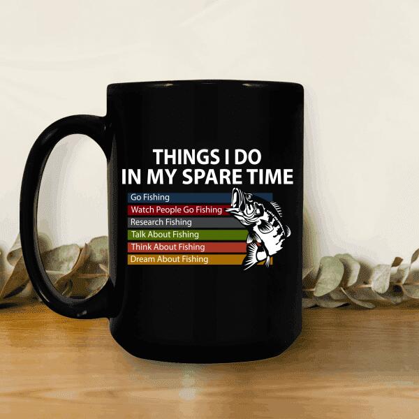 Things I Do In My Spare Time Funny Fishing Lovers T-Shirt, Mug, Best Gifts For Friends