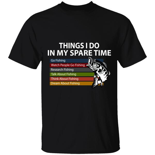 Things I Do In My Spare Time Funny Fishing Lovers T-Shirt, Mug, Best Gifts For Friends