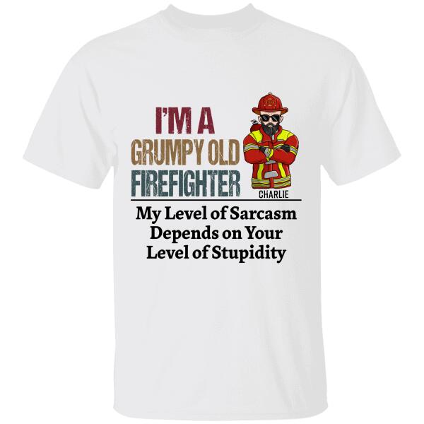 I'm A Grumpy Old Firefighter My Level Of Sarcasm Personalized T-Shirt, Best Gift For Firefighter
