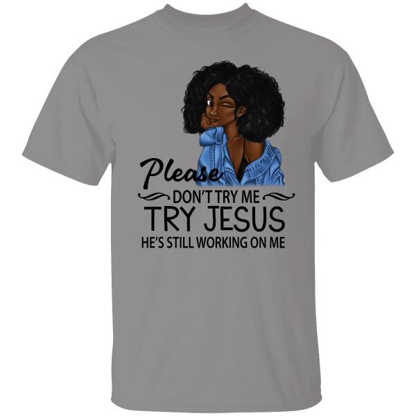 Don't Try Me Try Jesus Personalized T-shirt Special Gift For Friend Girl Friend