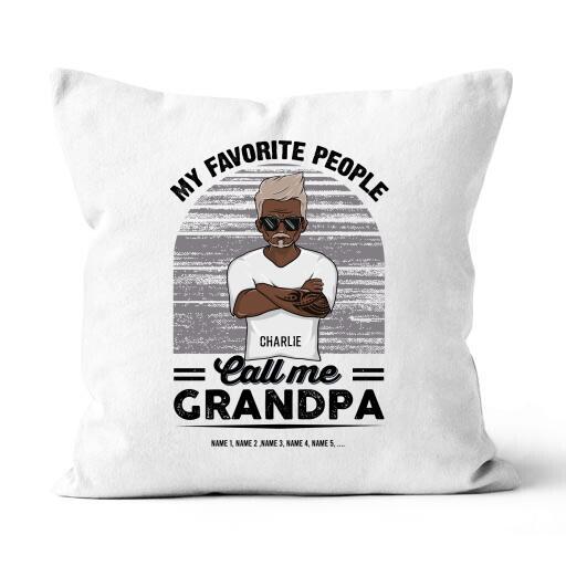 Personalized Canvas Throw Pillow My Favorite People Call Me Grandpa Ver 02- Amazing gift for Father's day