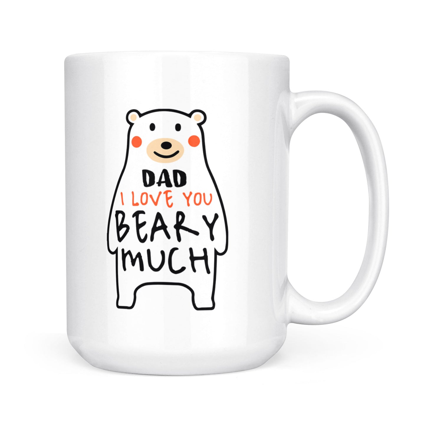 White Mug Dad I Love You Beary Much