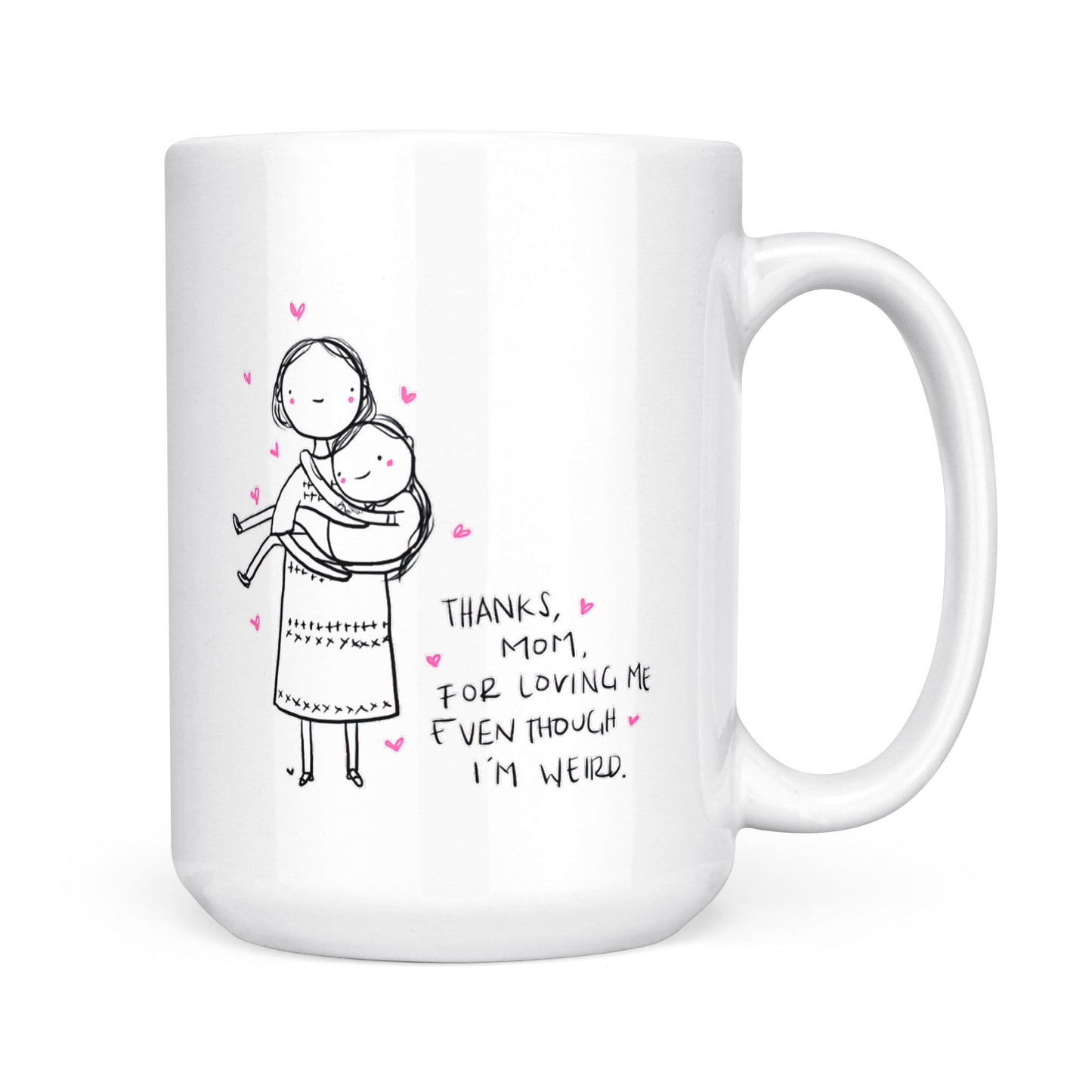 Best Gift For Mom White Mug Thanks For Loving Me