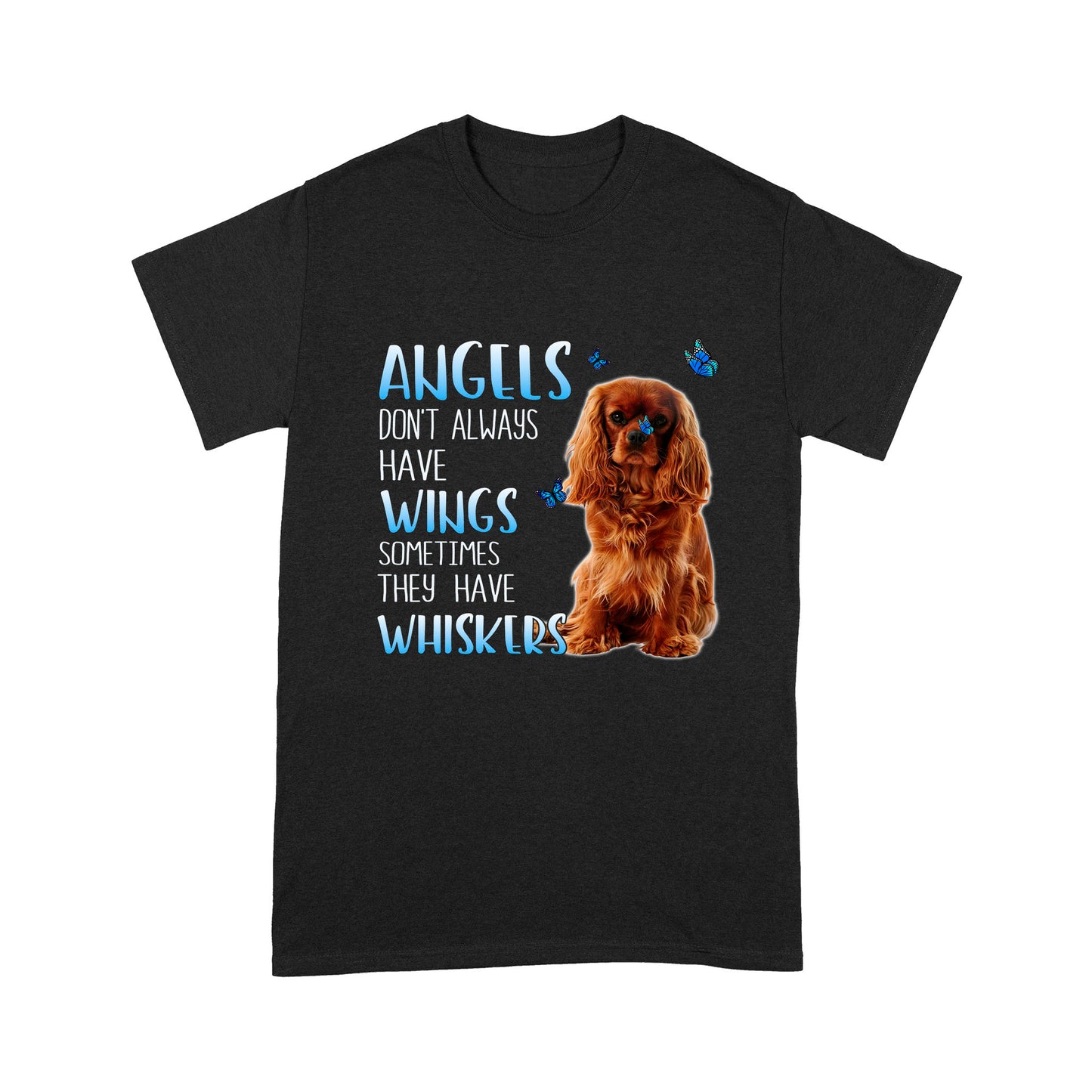 Dog Angels Don't Always Have Wings Standard T-shirt HG