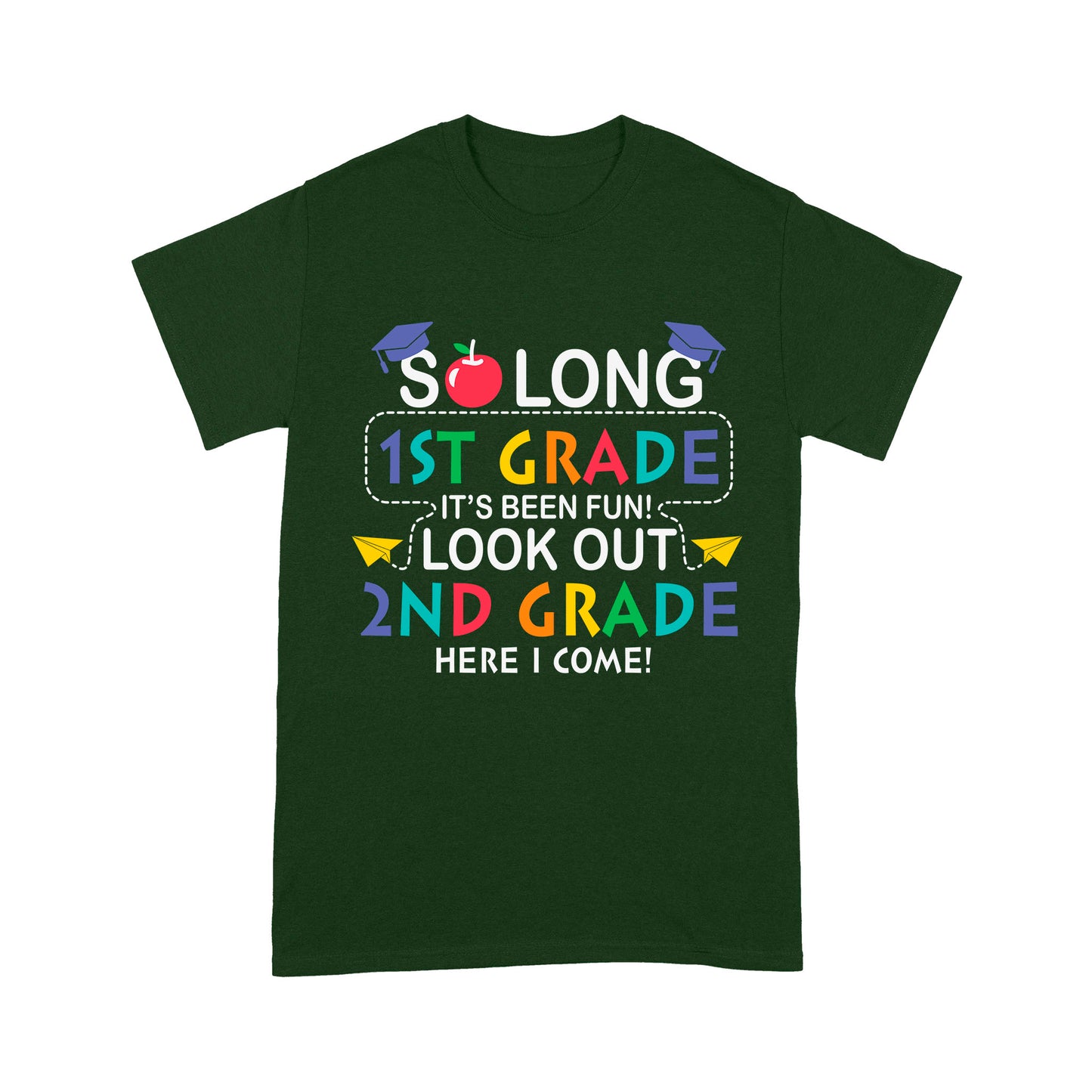 So long 1St Grade It's Been Fun! Look Out 2ND Grade Here I Come Standard T-Shirt