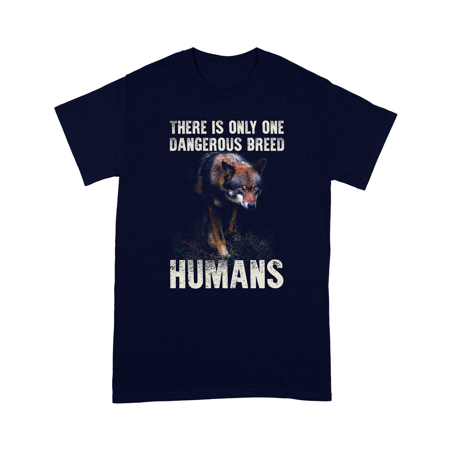 Wolf There Is Only One Dangerous Breed Deluxe T-shirt ML