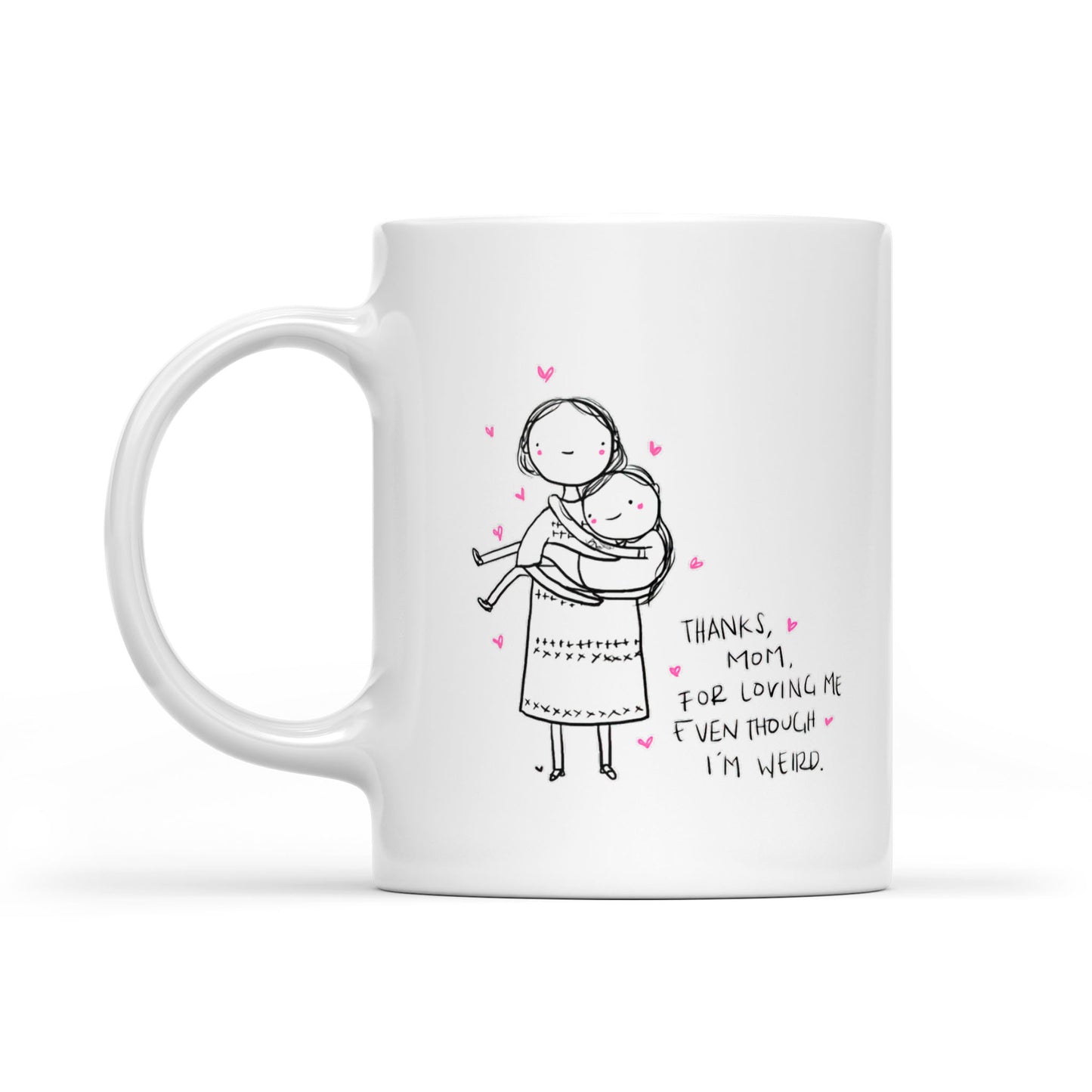 Best Gift For Mom White Mug Thanks For Loving Me