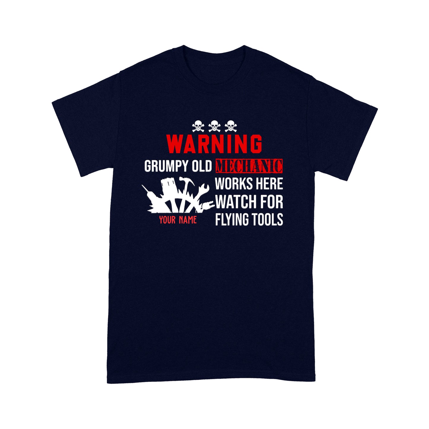 Warning Grumpy Old Mechanic Works Here Watch For Flying Tools T-shirt Best Gift For Mechanic