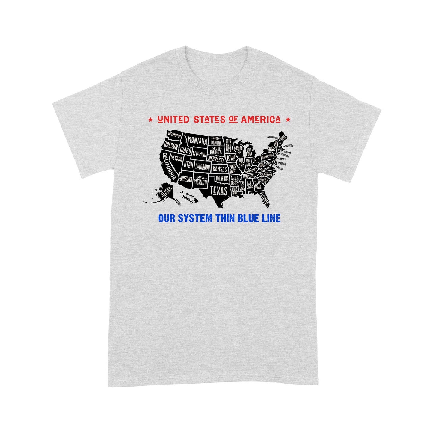 United State Of America Our System Thin Blue Line Standard T-Shirt Special Gift For Policeman
