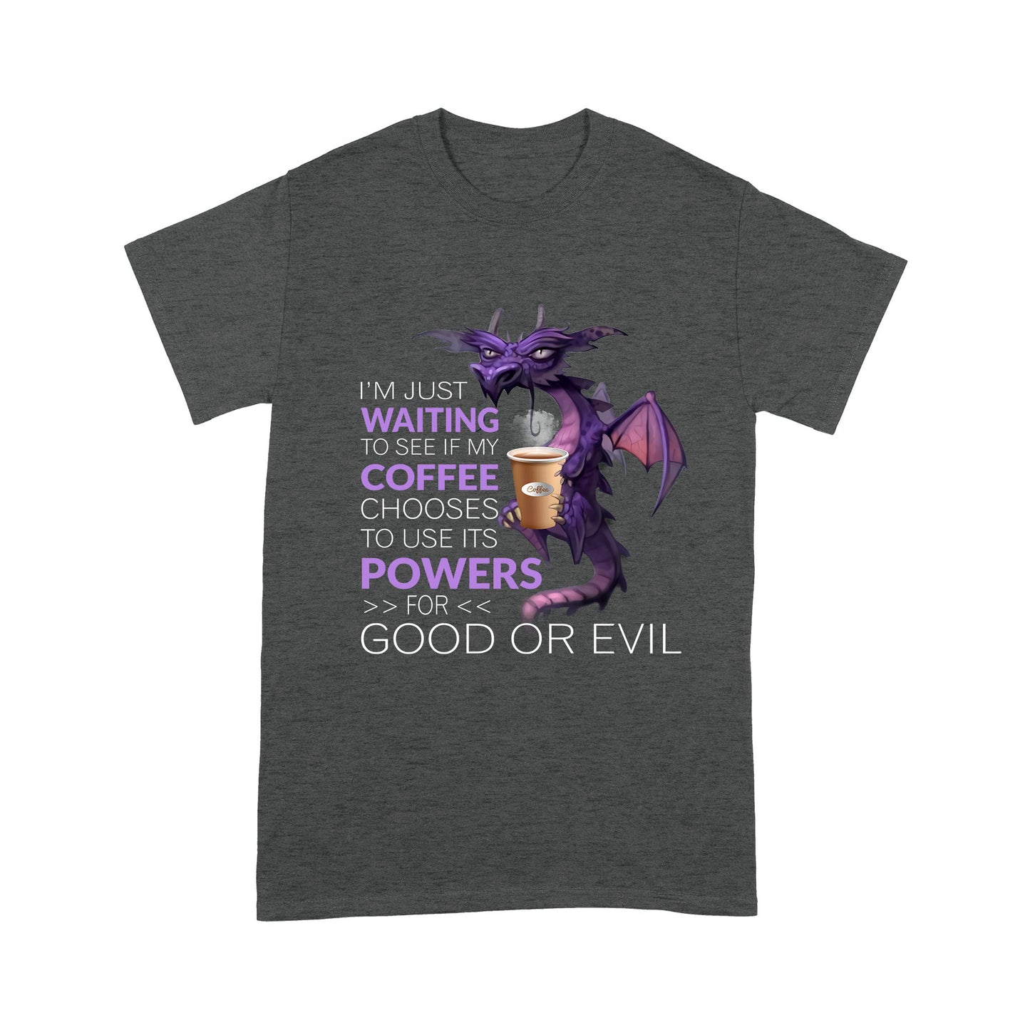 Dog I'm Just Waiting To See If My Coffee Chooses To Use Its Powers  Standard T-shirt HG