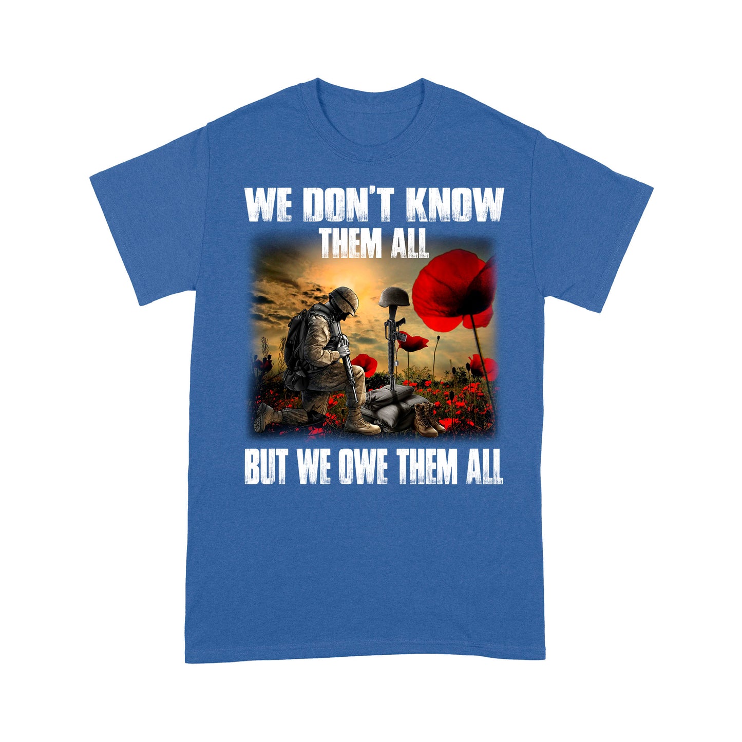 We Don't Know Them All But We Own Them All Standard T-Shirt, Best Gifts For Veterans Day
