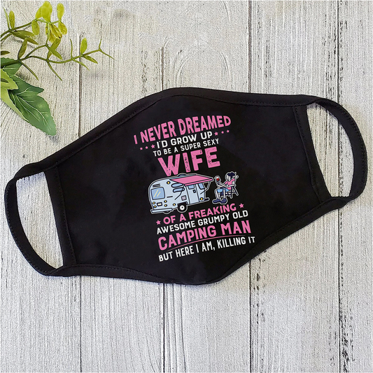 A Super Sexy Wife Of A Freaking Awesome Grumpy Old Camping Man Face Mask TN