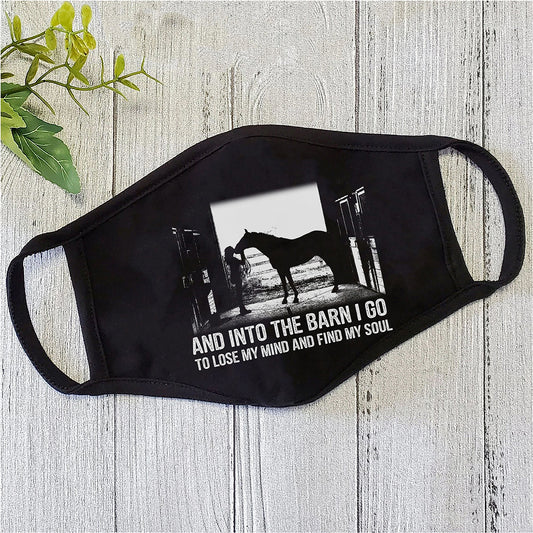 And Into The Barn I Go To Lose My Mind And Find My Soul Horse Face Mask TN