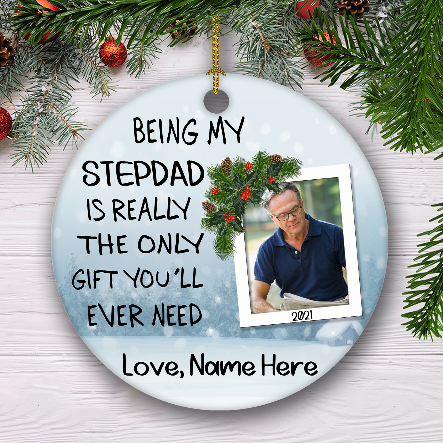 Being My Stepdad Is Really The Only Gift Customized Ornament, Christmas Gifts For Step Dad