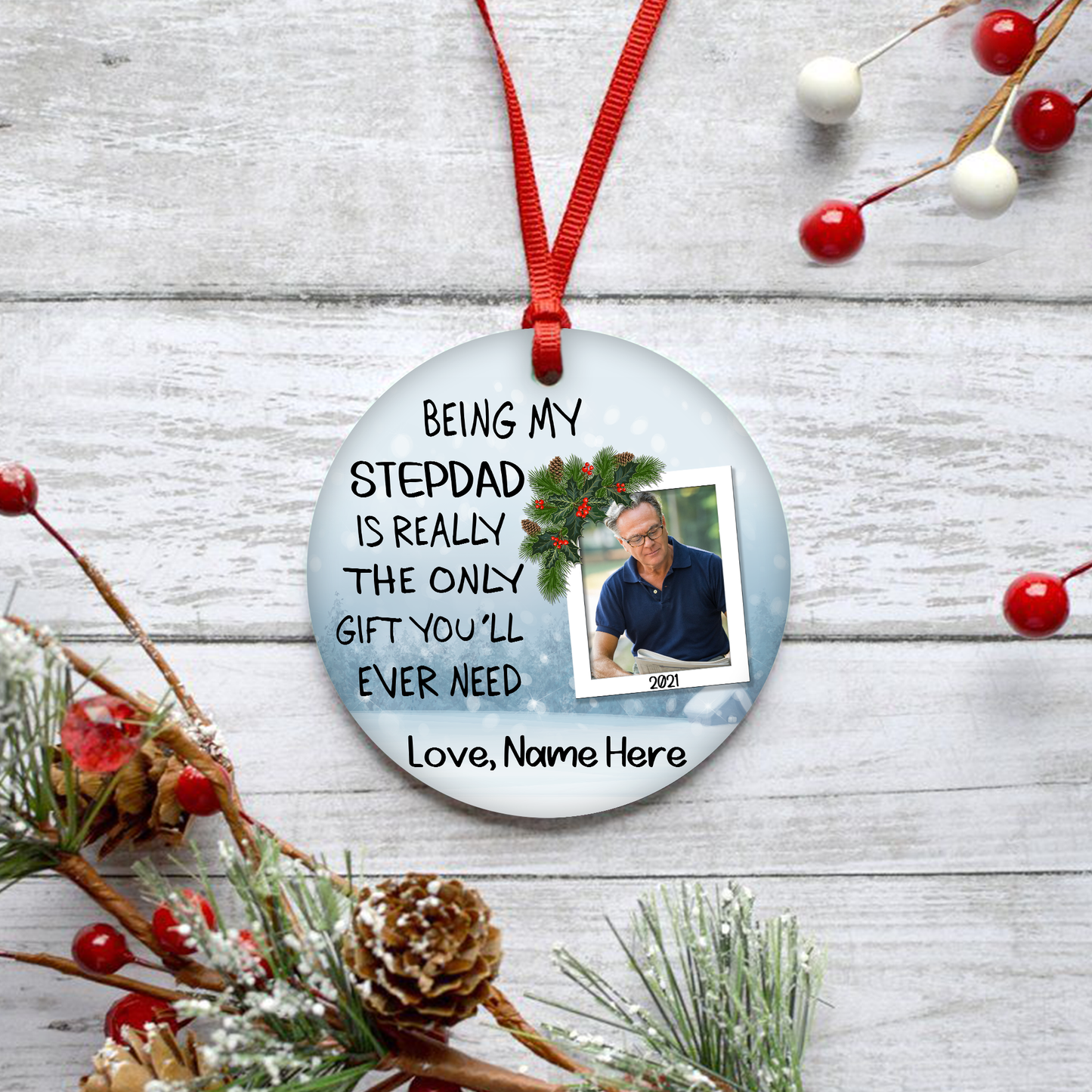 Being My Stepdad Is Really The Only Gift Customized Ornament, Christmas Gifts For Step Dad