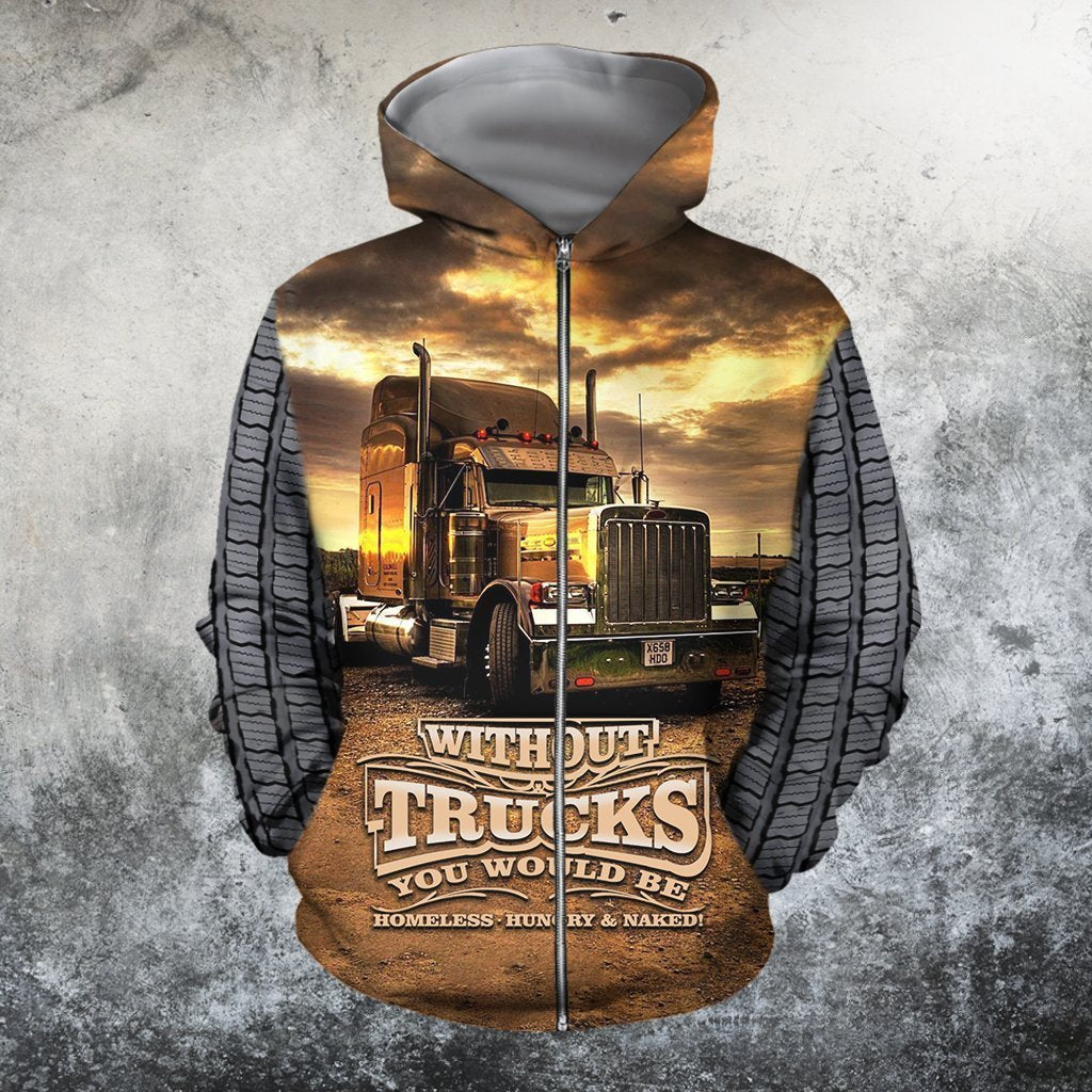 3D All Over Printed Without Trucks You Would Be Homeless-Hungry & Naked Hoodie - Amaze Style™-Apparel