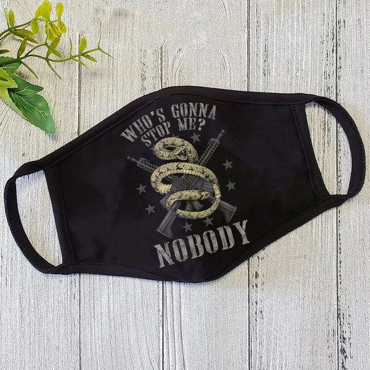 Who's Gonna Stop Me Nobody Face Mask TA