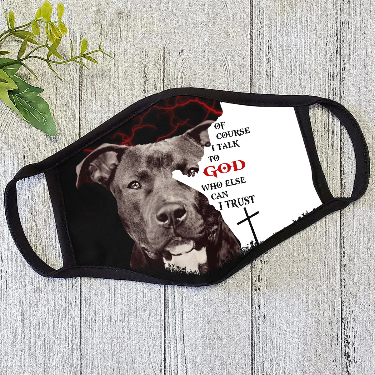 Jesus Of Course I talk to God Pitbull Face Mask - Dog Face Mask DL