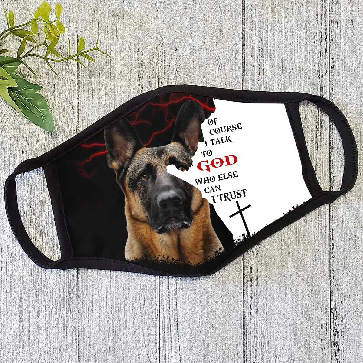 Jesus Of Course I talk to God - German Shepherd Dog Face Mask DL
