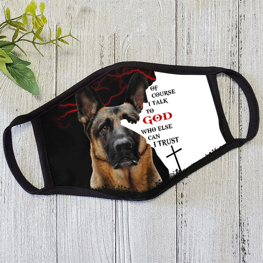 Jesus Of Course I talk to God - German Shepherd Dog Face Mask DL