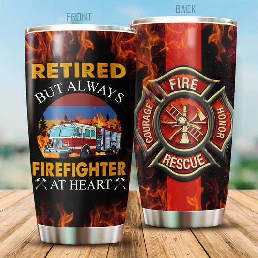 Firefighter Tumbler Retired But Always Firefighter At Heart Special Gift For Dad Papa Grandpa