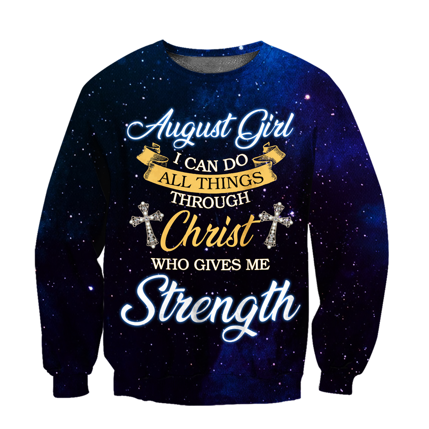 August Girl I Can Do All Things Through Christ Who Give Me Strength 3D All Over Print Shirts DQB08122005