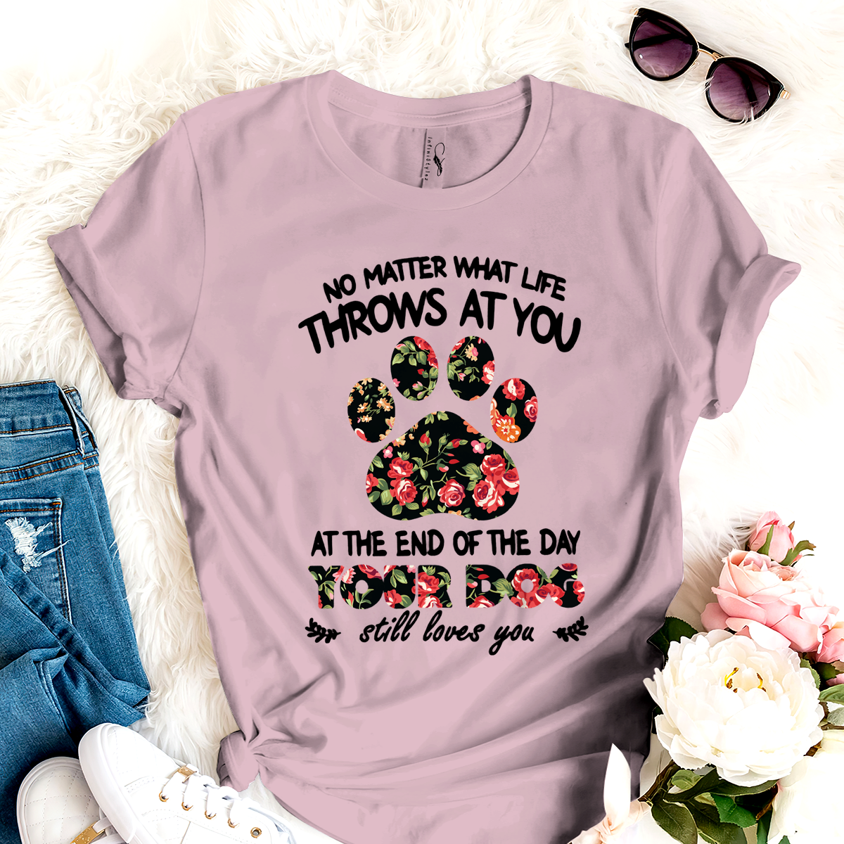 Dog T-shirt No Matter What Life Dog Paw Flower For Men And Women TH