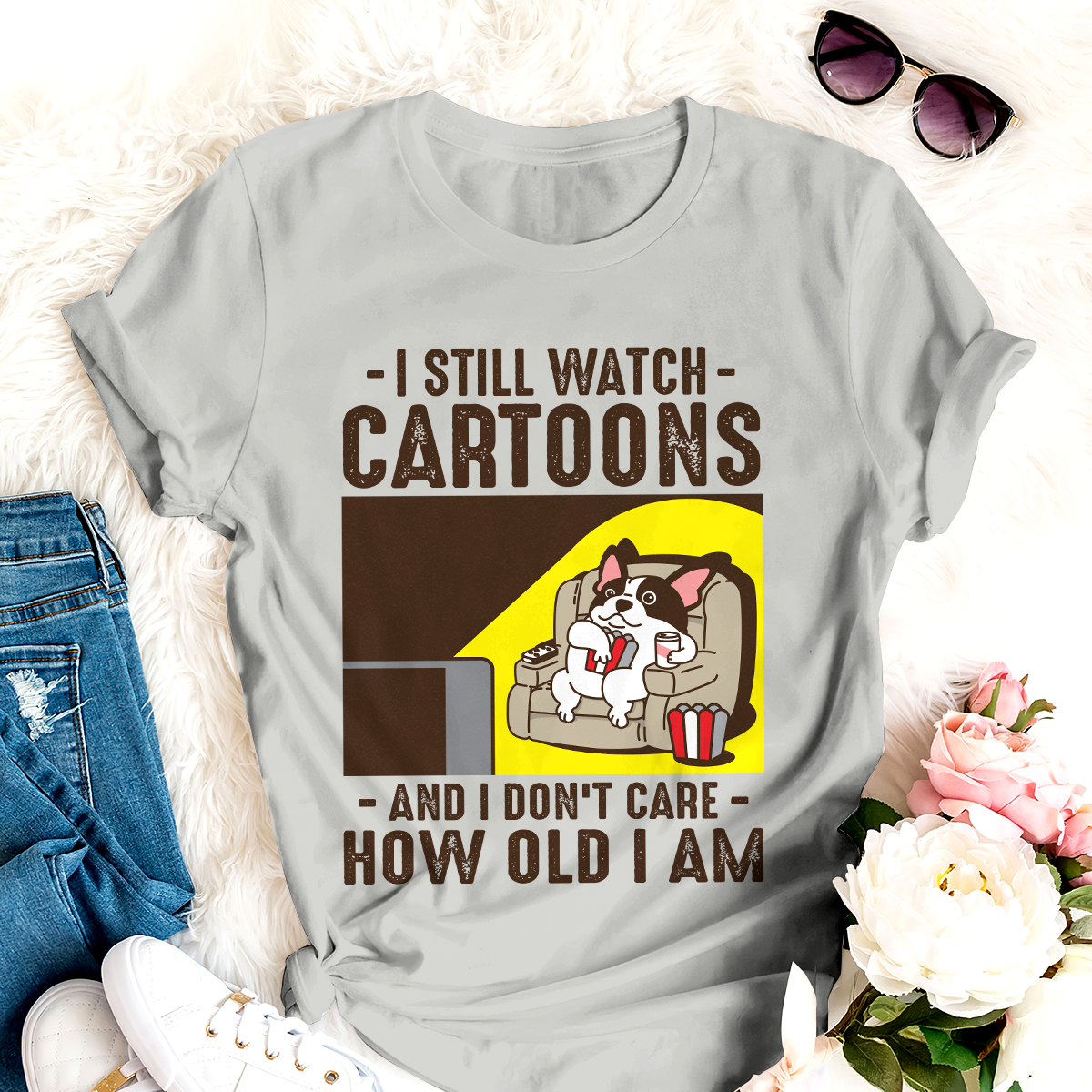 Dog T-shirt Frenchie Best Gifts For Friends I Still Watch Cartoons