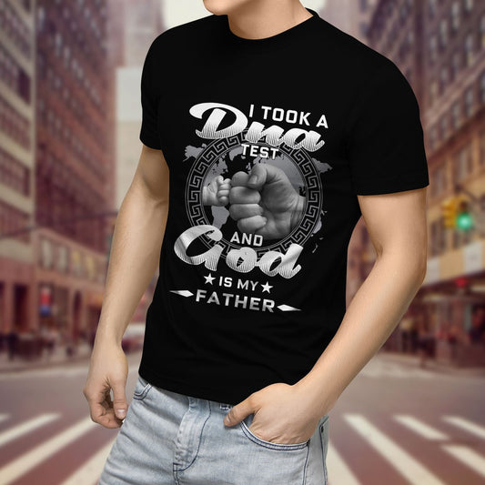 I took a DNA Test and God is my Father - T-Shirt Style for Men and Women