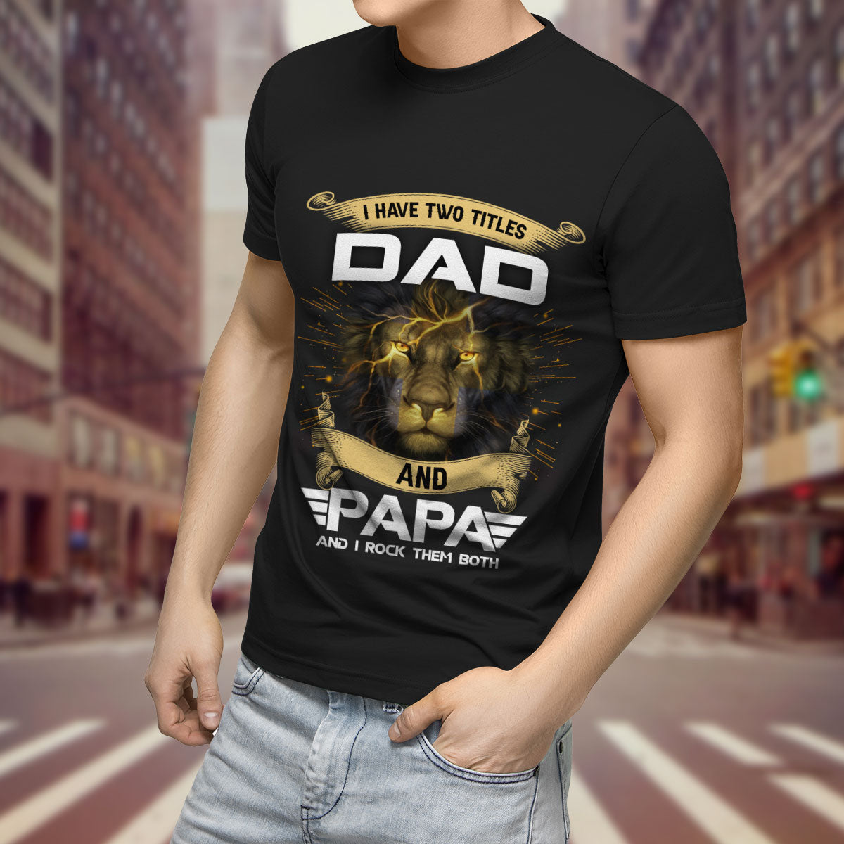 I have two Titles Dad and Papa and I rock them both - T shirt Style for Men Father's Day Gift