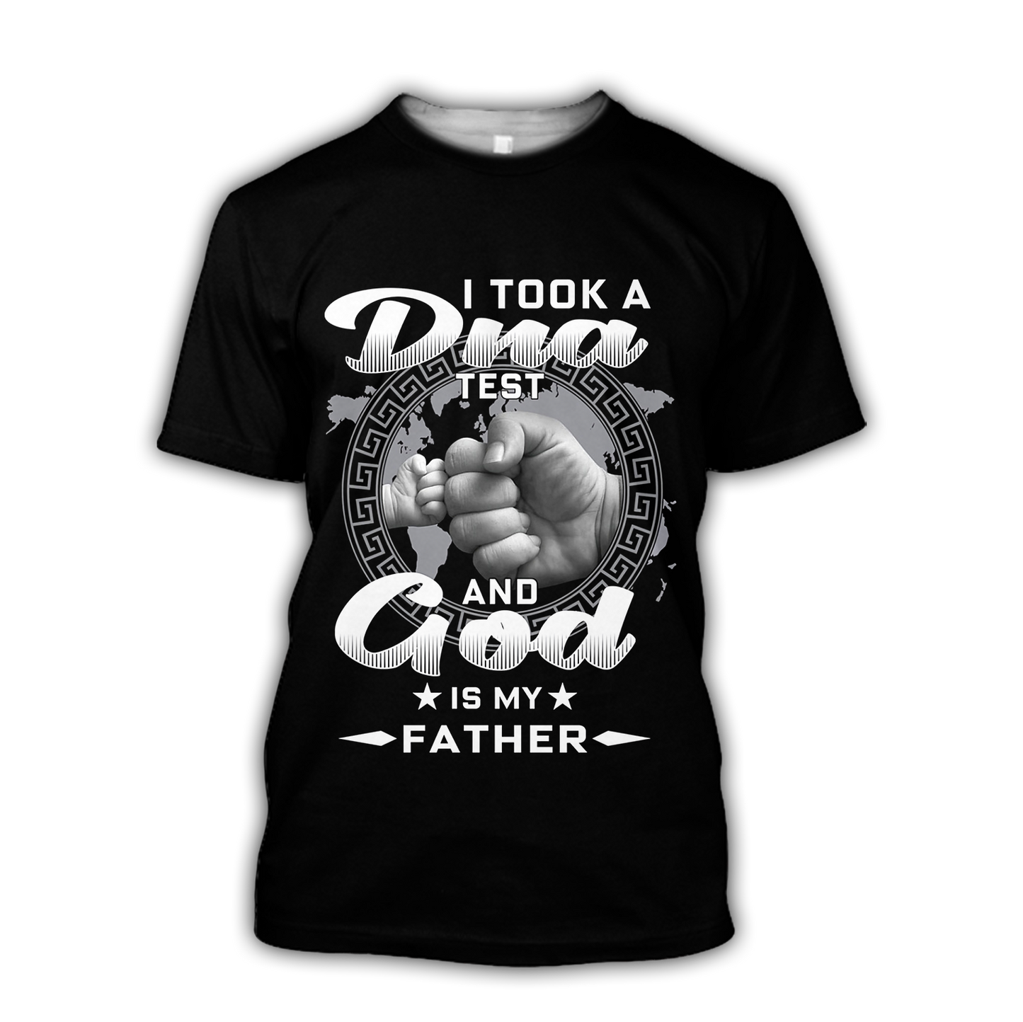 I took a DNA Test and God is my Father - T-Shirt Style for Men and Women