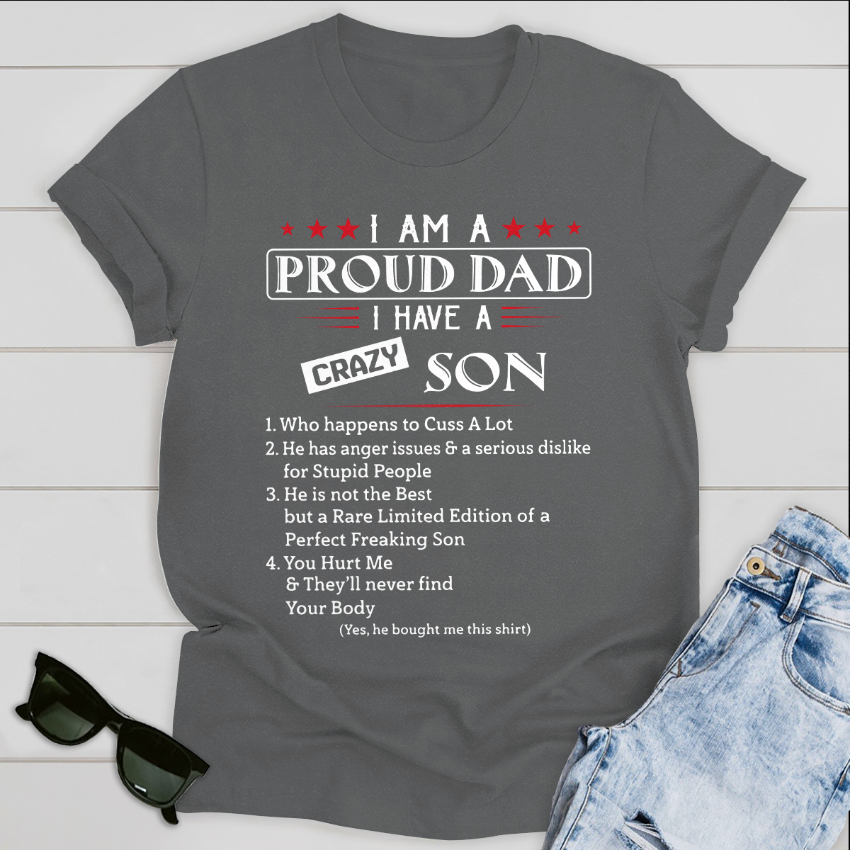 Best Gift For Dad T-shirt I Am A Proud Dad I Have A Crazy Son