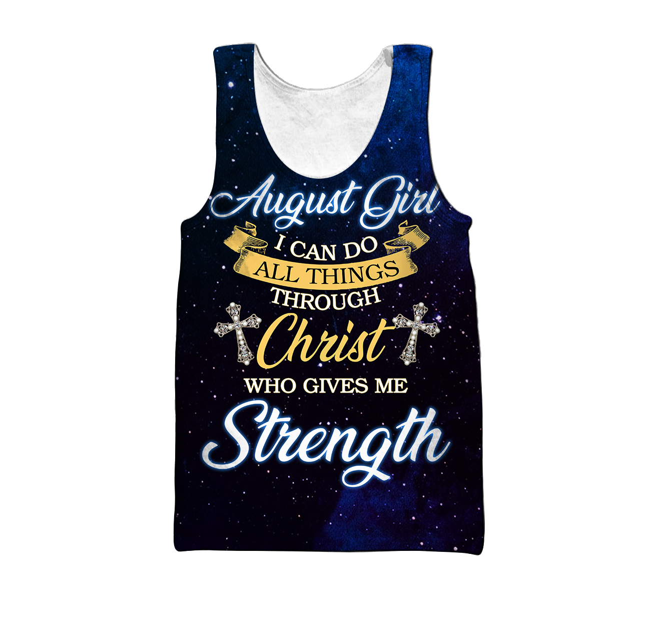 August Girl I Can Do All Things Through Christ Who Give Me Strength 3D All Over Print Shirts DQB08122005