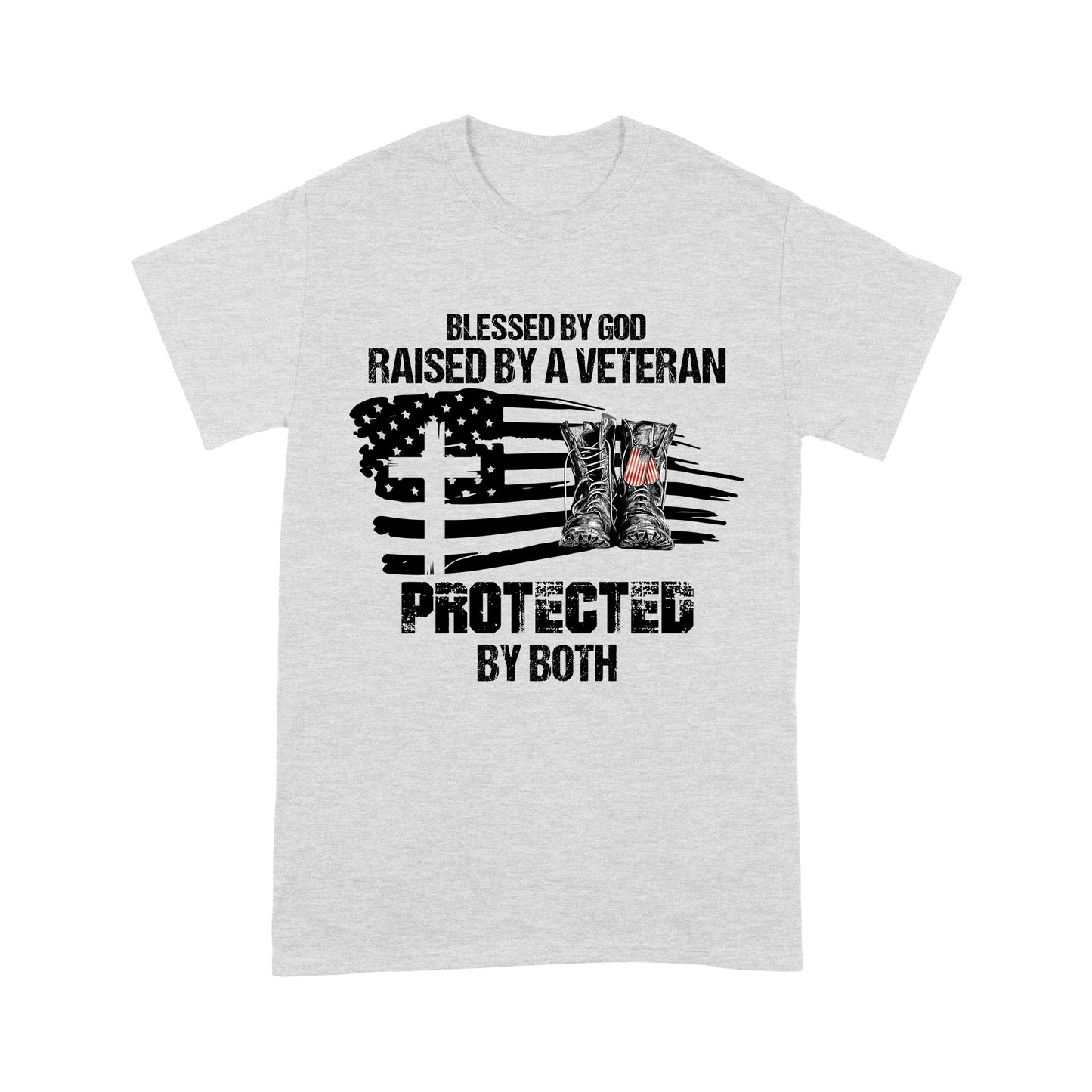 Blessed By God Raised By A Veteran Protected By Both Standard T-Shirt For Dad Papa Grandpa