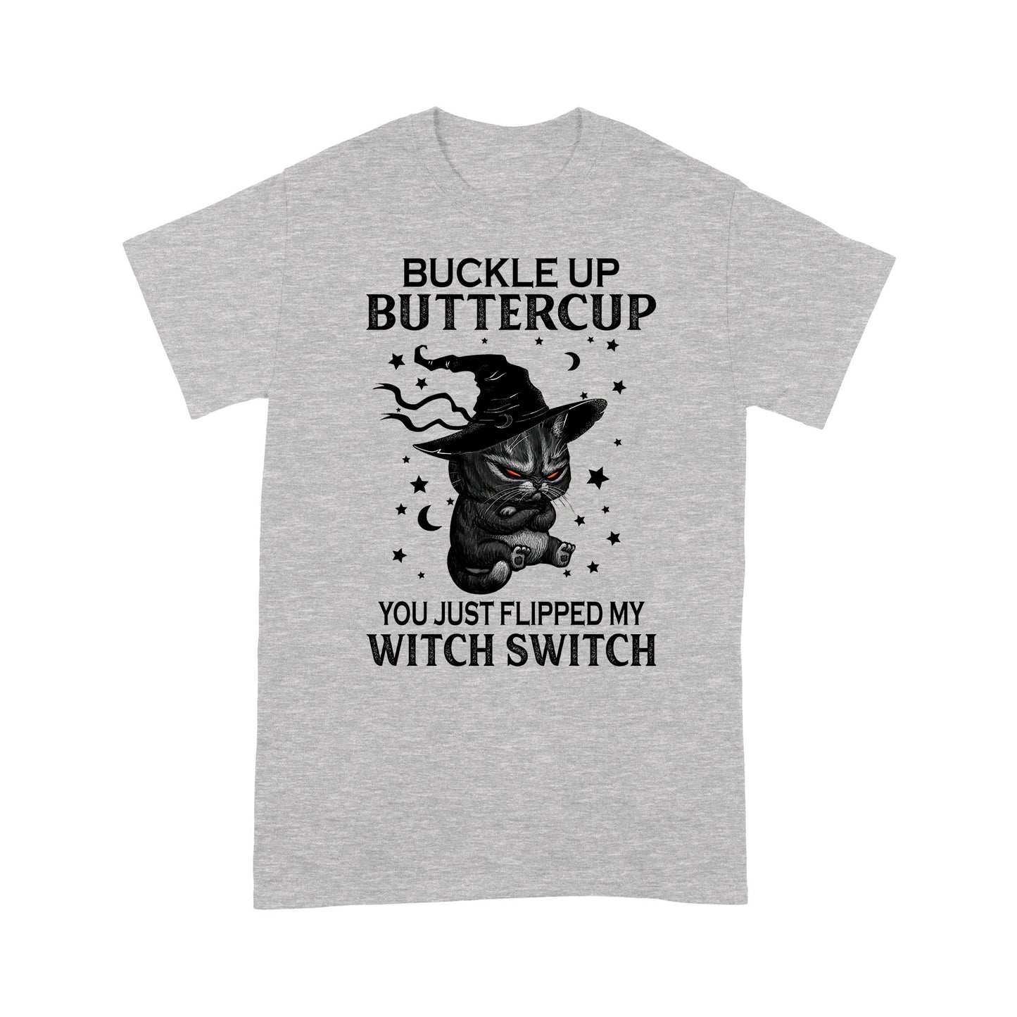 Buckle Up Buttercup You JUst Flipped My Witch Switch Standard Halloween T-Shirt
