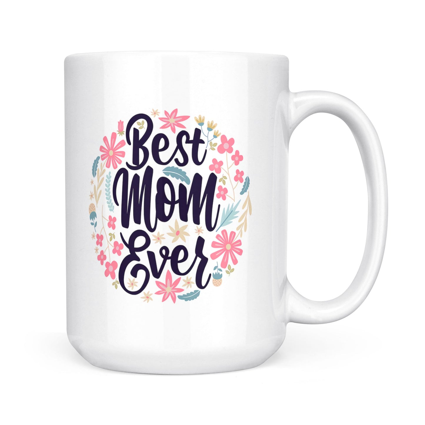 Best Gift For Mother White Mug  Best Mom Ever