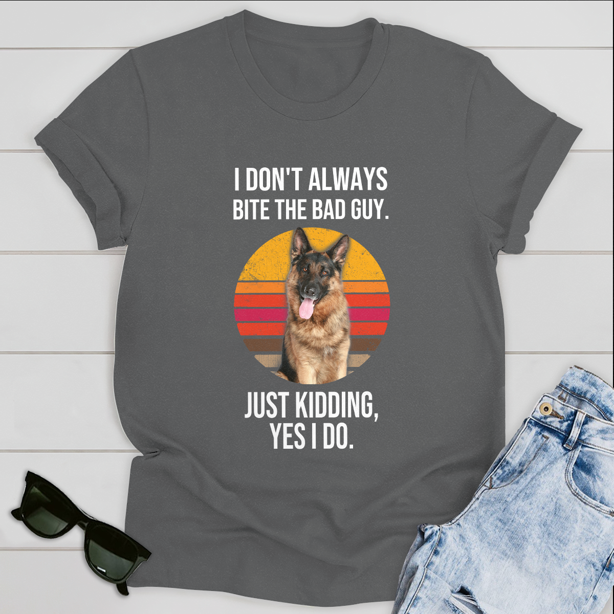 Dog T-shirt German Shepherd I Don't Always Bite The Bad Guy