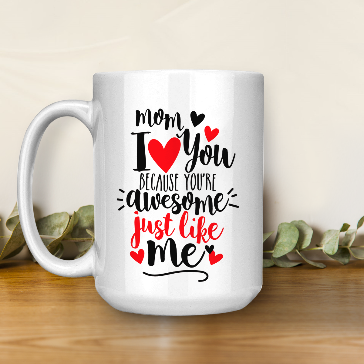Best Gift For Mother White Mug  I Love You