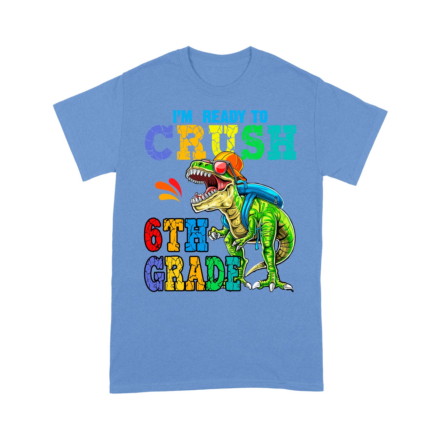 I'm Ready To Crush 6th Grade Amazing Gift For Kids