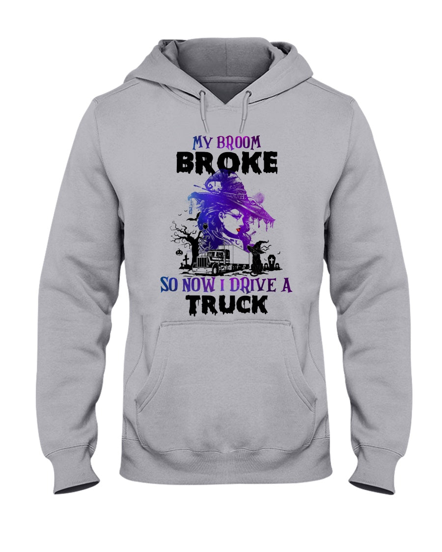 My Broom Broke So Now I Drive A Truck Halloween Hoodie