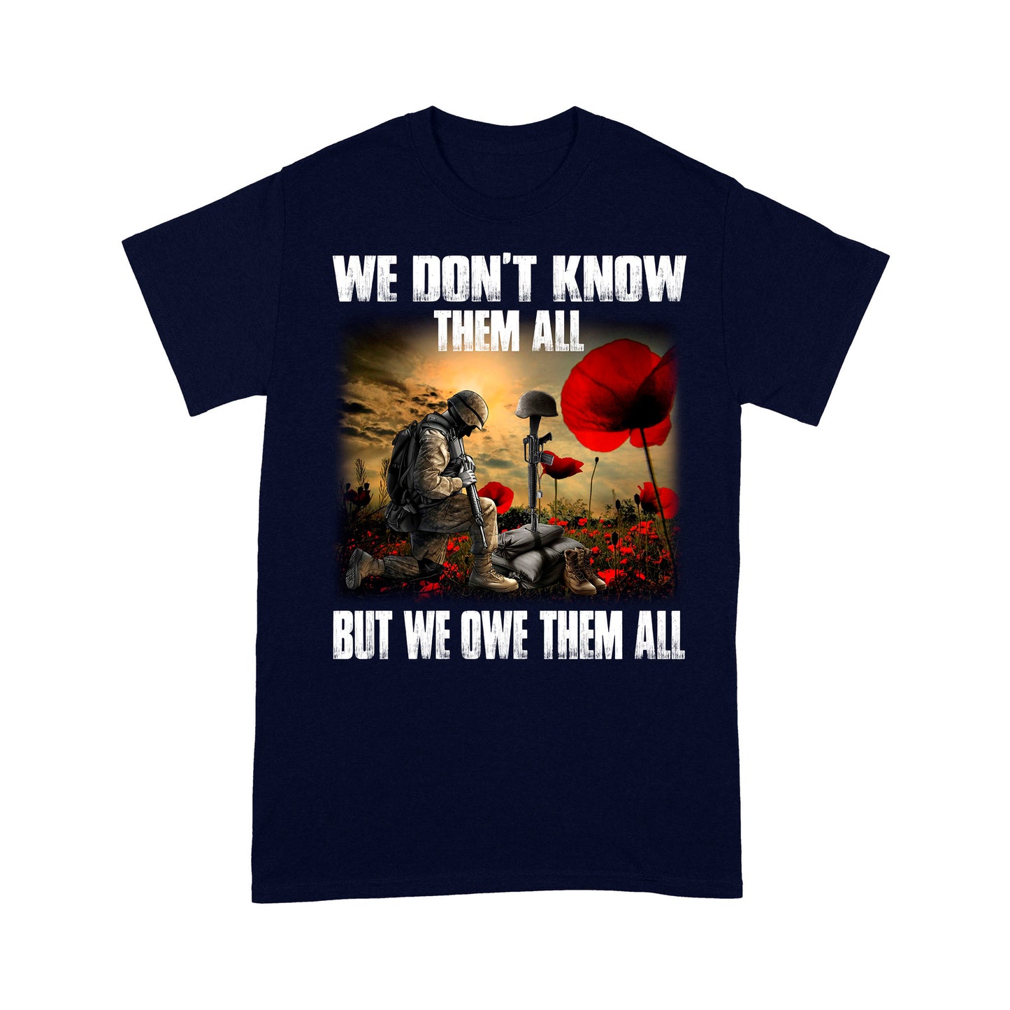 We Don't Know Them All But We Own Them All Standard T-Shirt, Best Gifts For Veterans Day