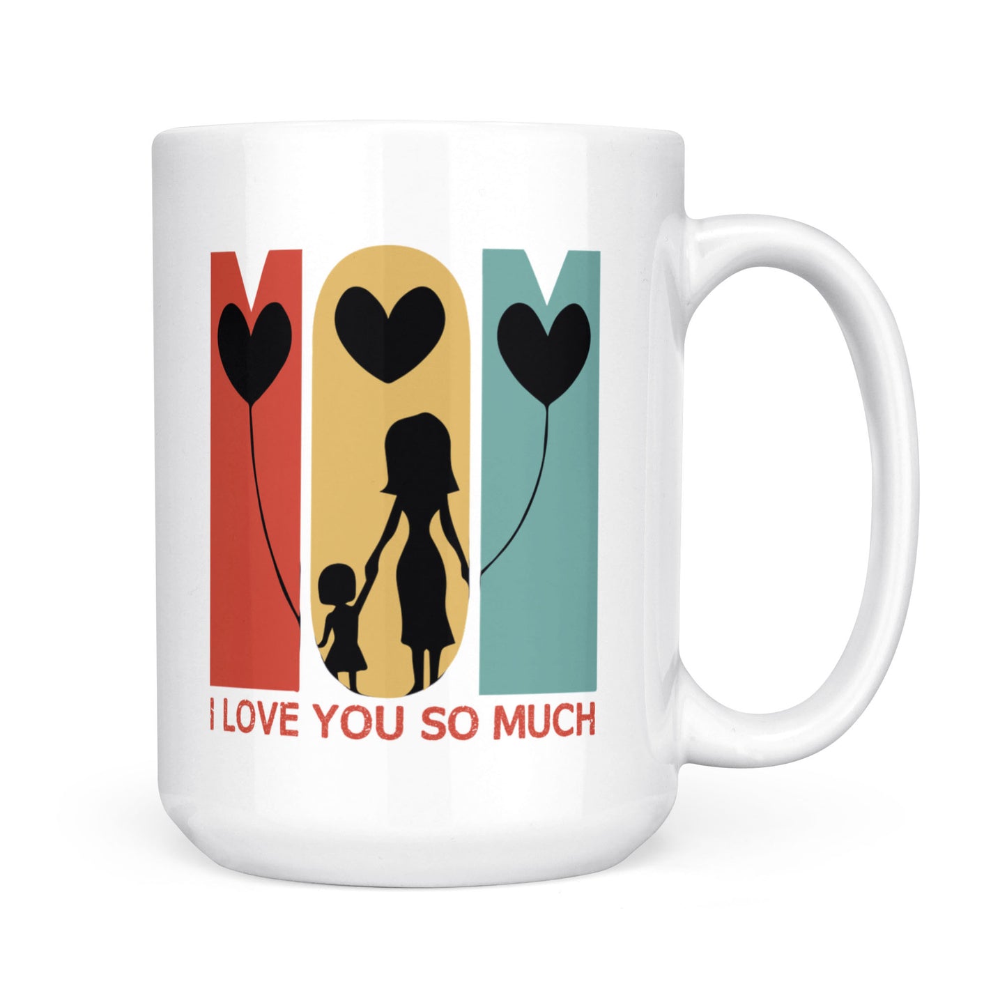 Best Gift For Mother White Mug I Love You So Much