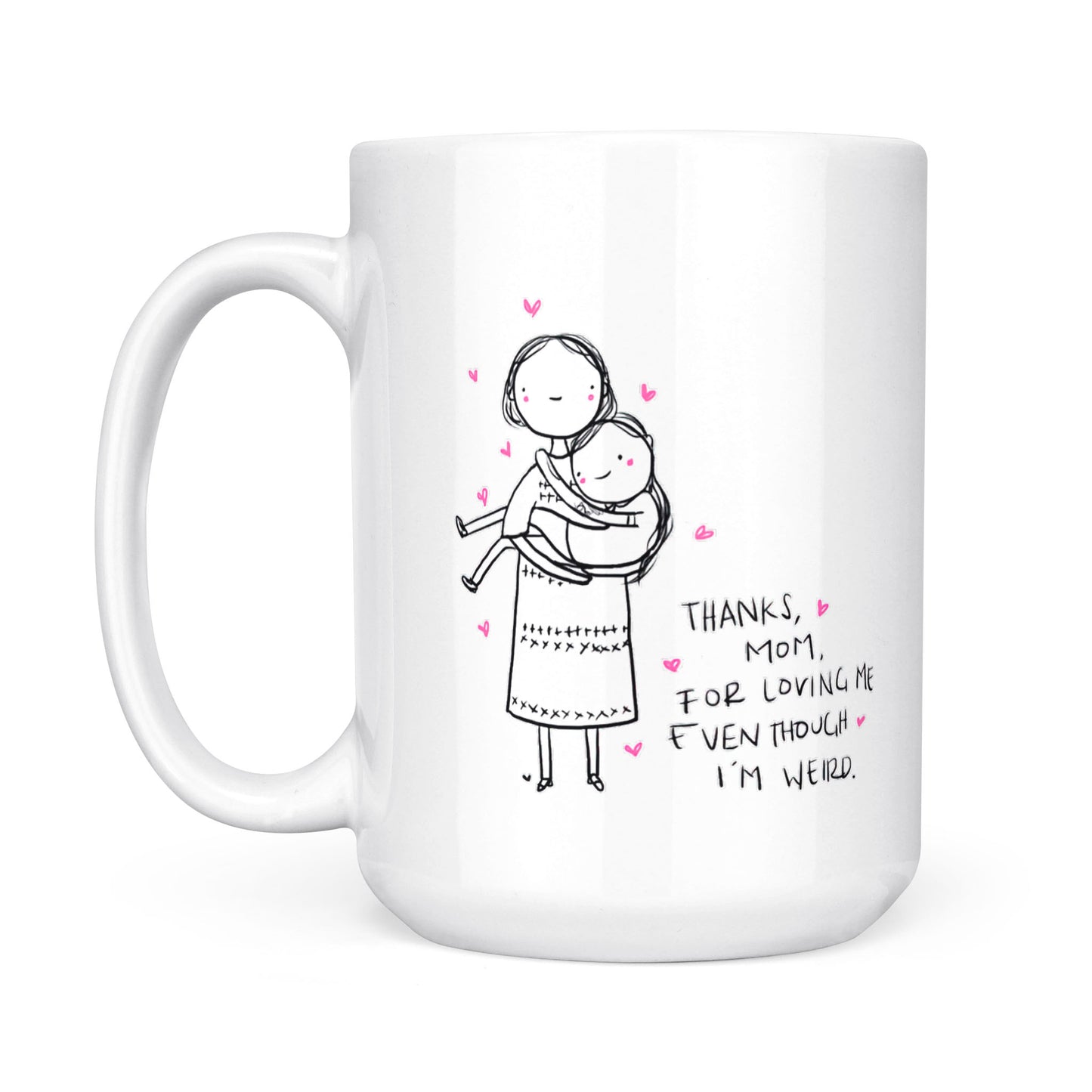 Best Gift For Mom White Mug Thanks For Loving Me