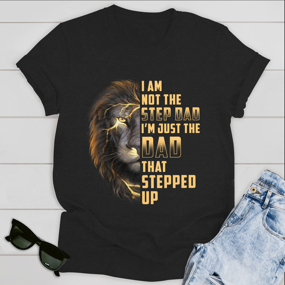 Best Gifts For Dad T-shirt Father's Day I Am Not The Step Dad