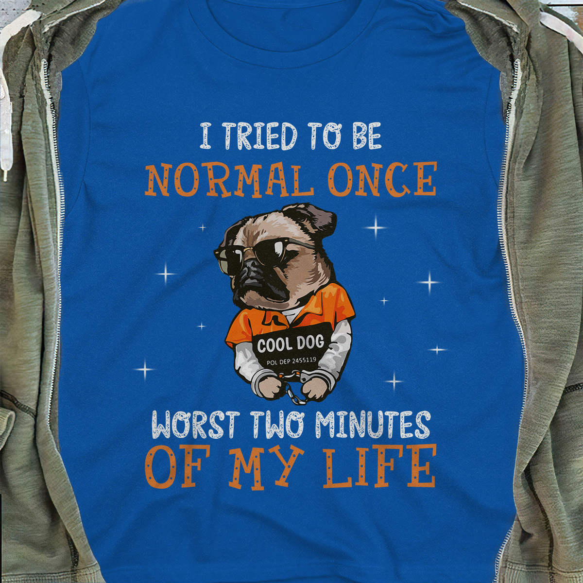 I Tried To Be Normal Once Worst Two Minutes Of My Life Dog T-shirt Infinitive Style