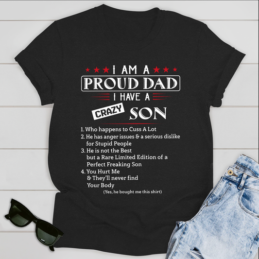 Best Gift For Dad T-shirt I Am A Proud Dad I Have A Crazy Son