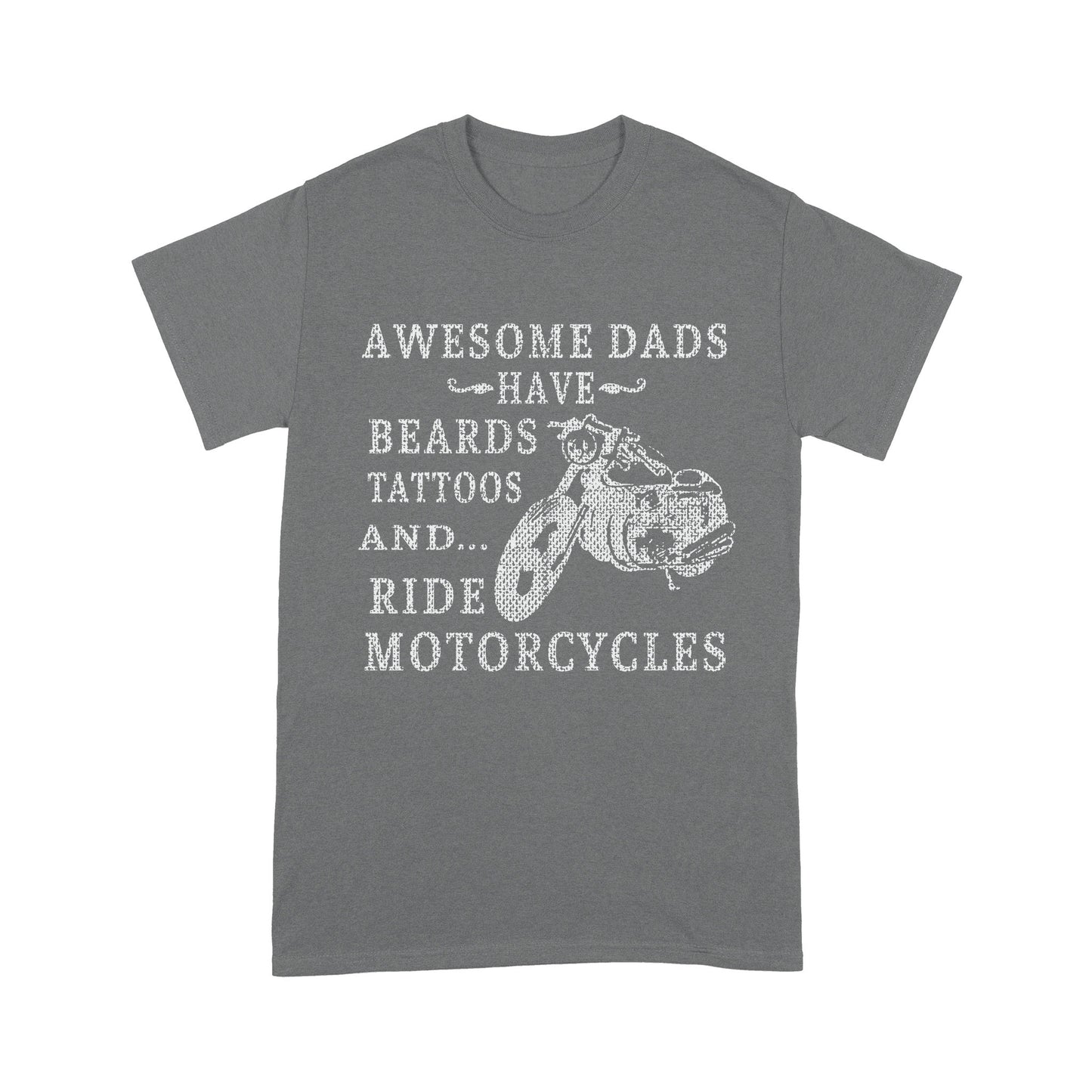 Awesome Dads Have Breards Tattiis And Ride Motorcycles Standard T-shirt
