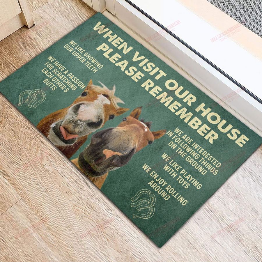 When Visit My House Please Remember Horse Welcome Mat, Best Gift For Home Decoration