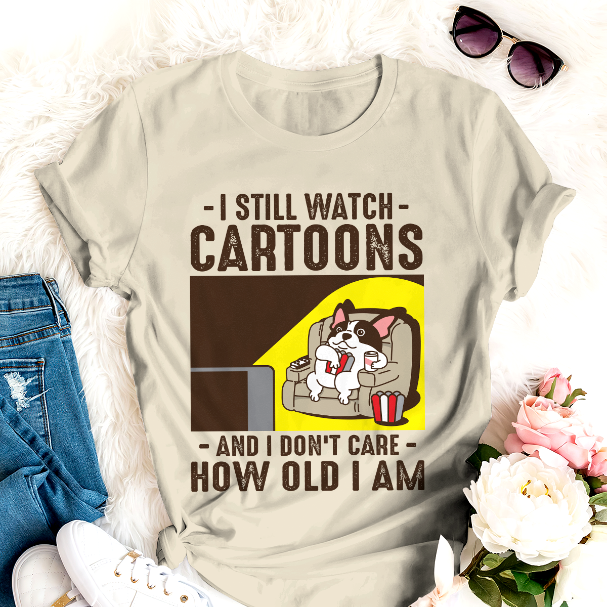 Dog T-shirt Frenchie Best Gifts For Friends I Still Watch Cartoons